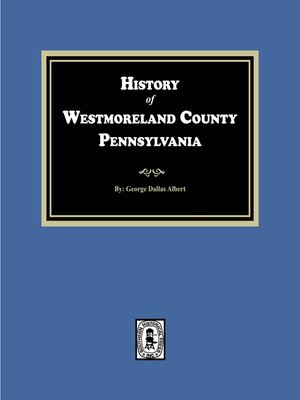 cover image of History of Westmoreland County, Pennsylvania